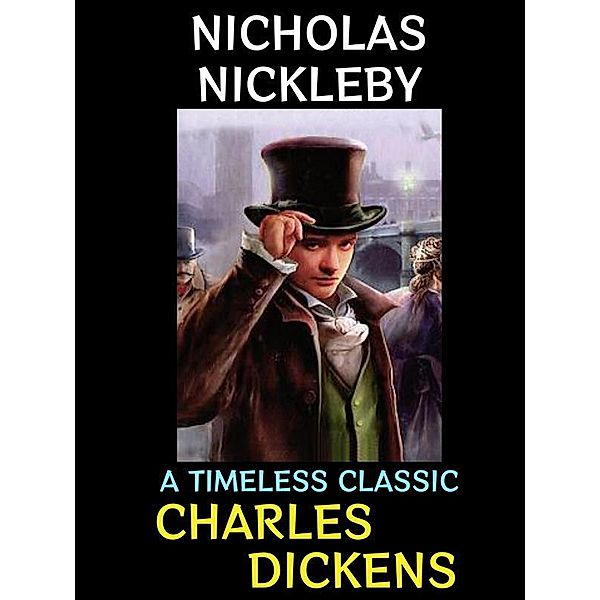 Nicholas Nickleby / Charles Dickens Collection Bd.3, Charles Dickens