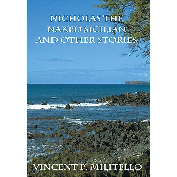Nicholas the Naked Sicilian, and Other Stories, Vincent P. Militello
