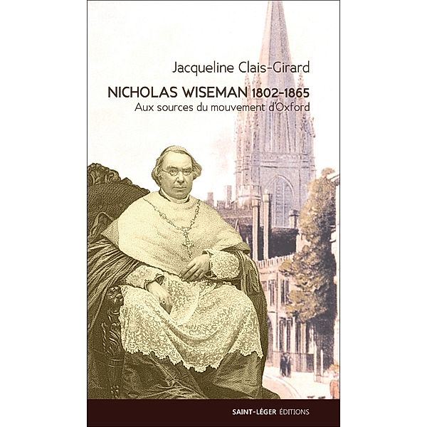 Nicholas Wiseman (1802-1865), Jacqueline Clais-Girard