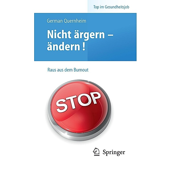 Nicht ärgern - ändern! Raus aus dem Burnout / Top im Gesundheitsjob, German Quernheim