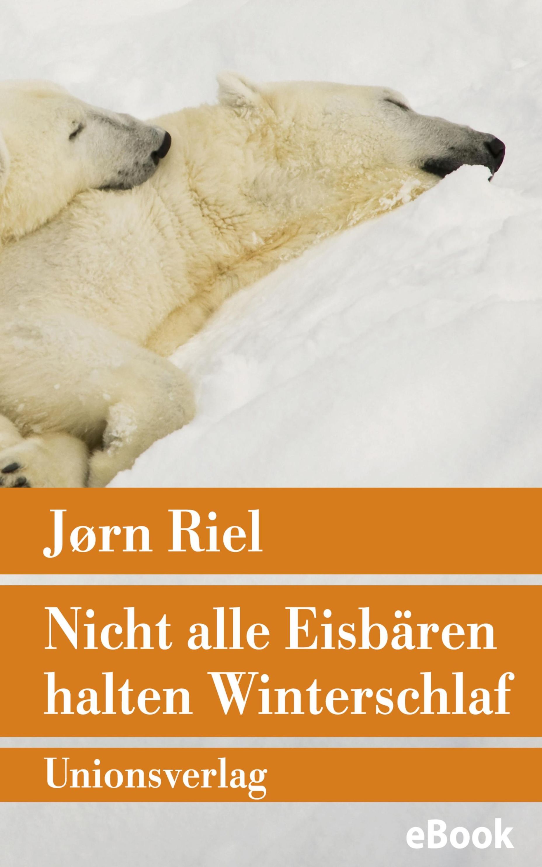 Nicht alle Eisbären halten Winterschlaf eBook v. Jørn Riel | Weltbild