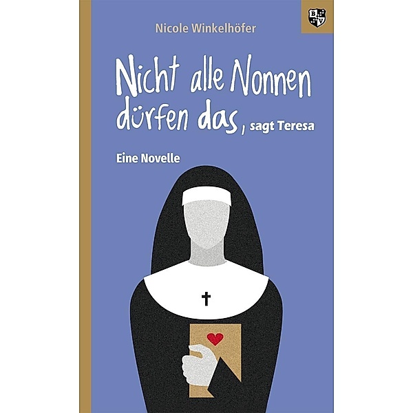 Nicht alle Nonnen dürfen das, sagt Teresa, Nicole Winkelhöfer