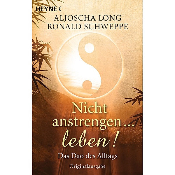 Nicht anstrengen - leben!, Ronald P. Schweppe, Aljoscha A. Long