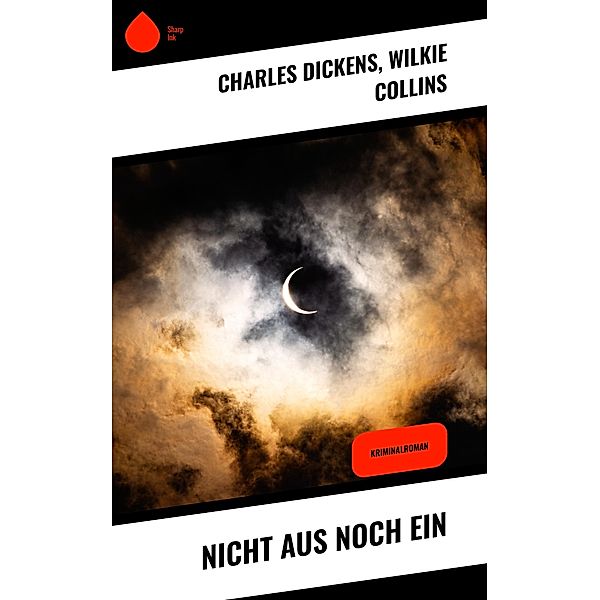 Nicht aus noch ein, Charles Dickens, Wilkie Collins