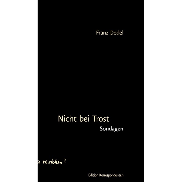 Nicht bei Trost, Franz Dodel