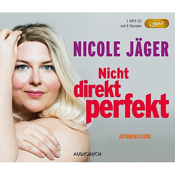 Nicht direkt perfekt, 1 MP3-CD, Nicole Jäger