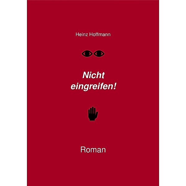 Nicht eingreifen!, Heinz Hoffmann