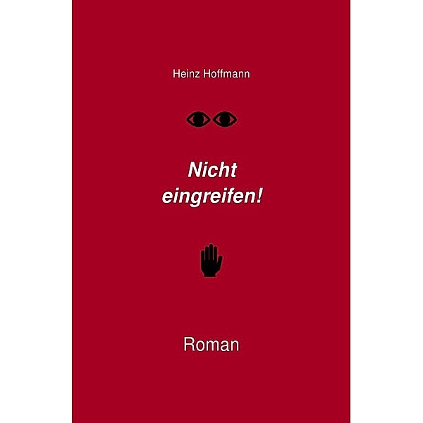 Nicht eingreifen!, Heinz Hoffmann