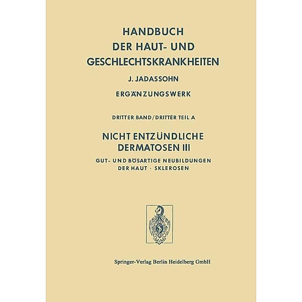 Nicht Entzündliche Dermatosen III/A / Handbuch der Haut- und Geschlechtskrankheiten. Ergänzungswerk Bd.3 / 3 / a