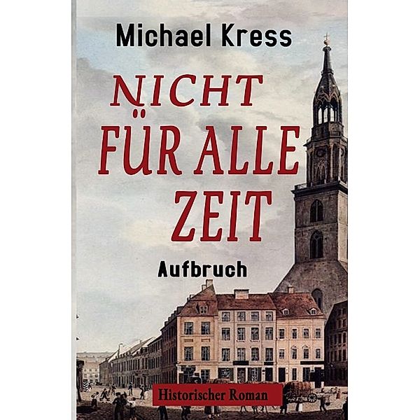 Nicht für alle Zeit - Aufbruch, Michael Kress