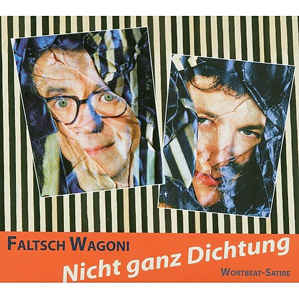 Nicht Ganz Dichtung, Faltsch Wagoni