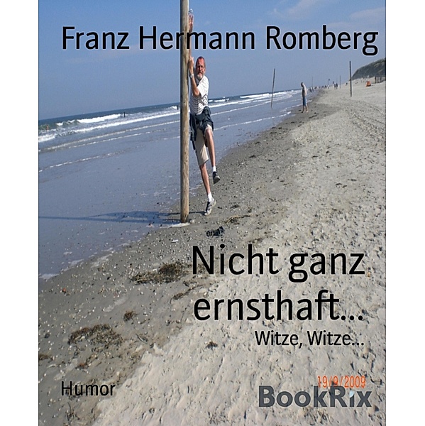 Nicht ganz ernsthaft..., Franz Hermann Romberg