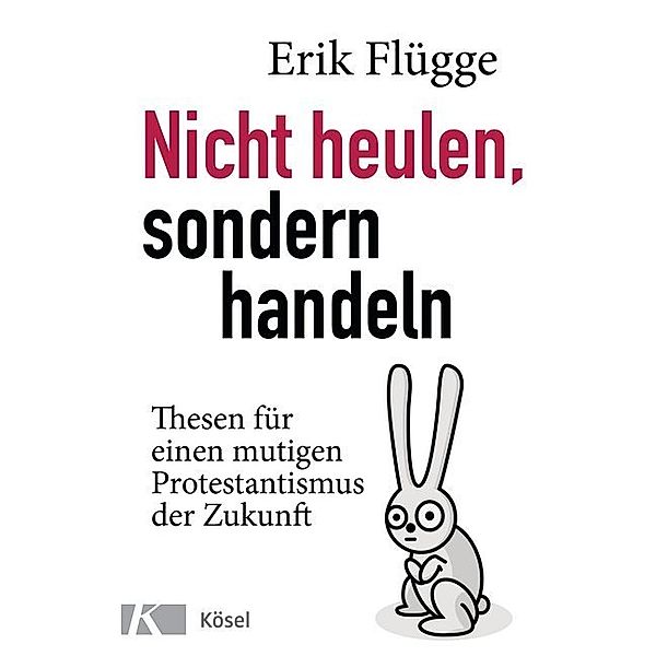 Nicht heulen, sondern handeln, Erik Flügge