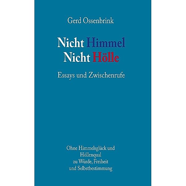 Nicht Himmel. Nicht Hölle, Gerd Ossenbrink