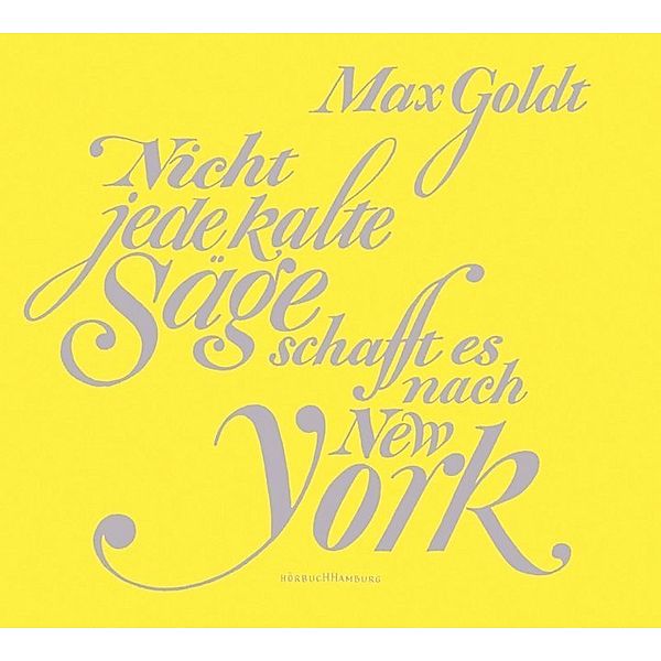 Nicht jede kalte Säge schafft es nach New York,2 Audio-CD, Max Goldt