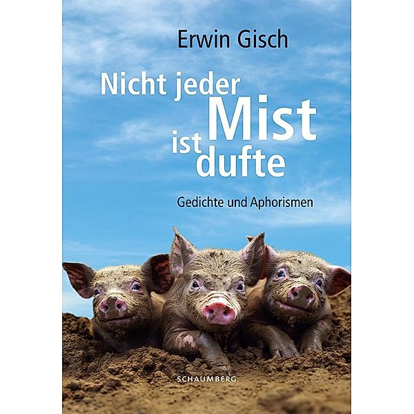 Nicht jeder Mist ist dufte, Gisch Erwin