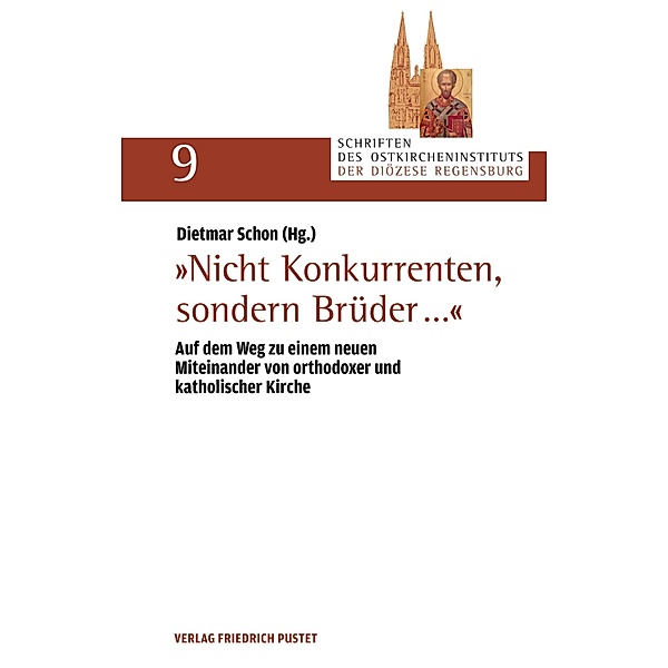 Nicht Konkurrenten, sondern Brüder... / Schriften des Ostkircheninstituts der Diözese Regensburg Bd.9