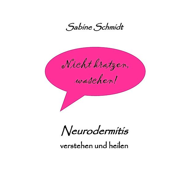 Nicht kratzen, waschen!, Sabine Schmidt