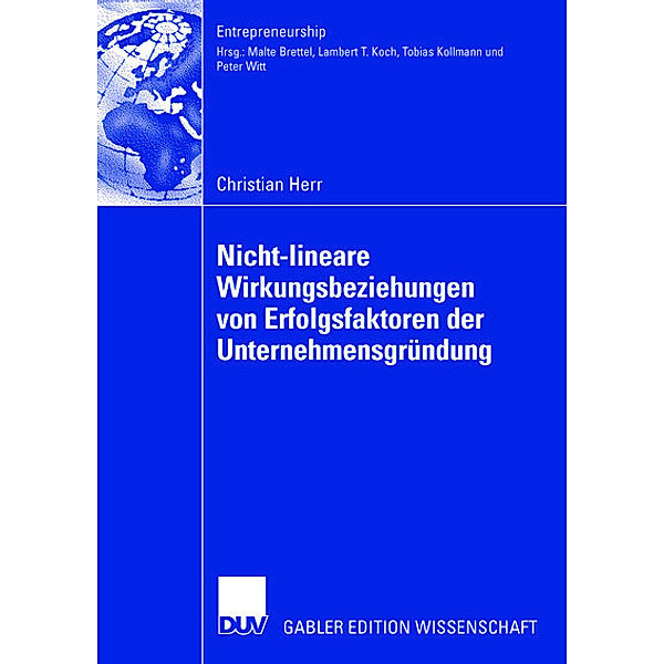 Nicht-lineare Wirkungsbeziehungen von Erfolgsfaktoren der Unternehmensgründung, Christian Herr