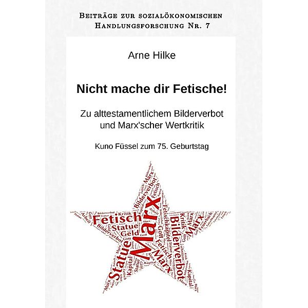 Nicht mache dir Fetische!, Arne Hilke