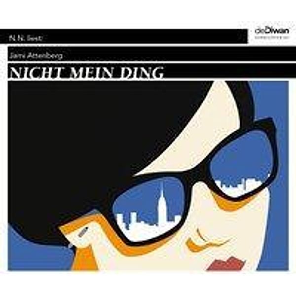 Nicht mein Ding, 4 Audio-CD, Jami Attenberg