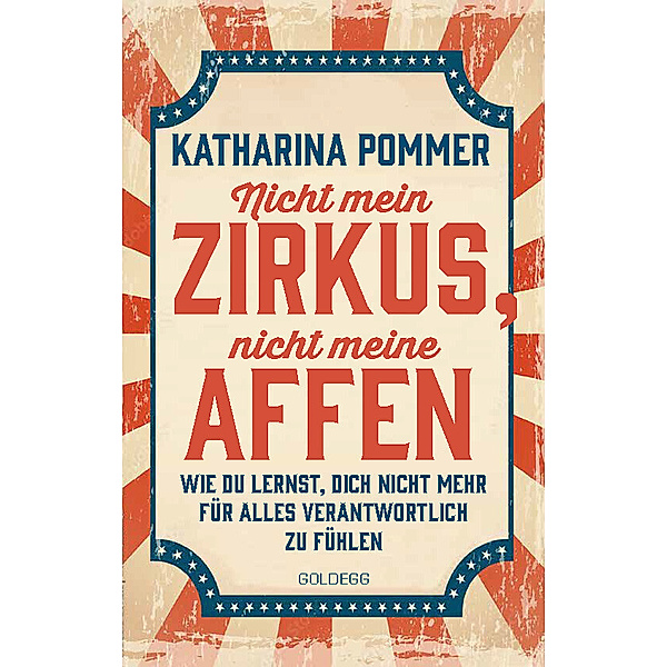 Nicht mein Zirkus, nicht meine Affen - vom Mental Load und People Pleaser zu selbstbestimmt und Grenzen setzen, Katharina Pommer