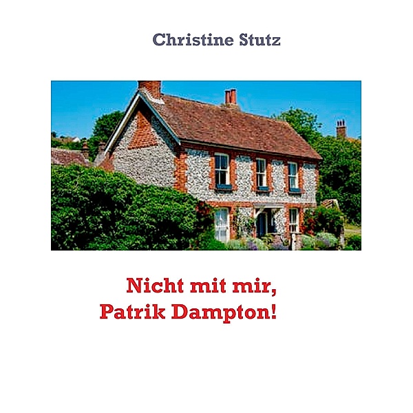 Nicht mit mir, Patrik Dampton!, Christine Stutz