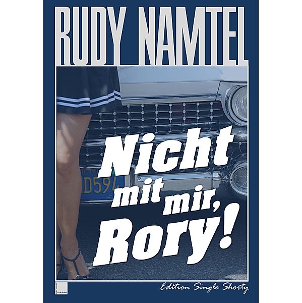 Nicht mit mir, Rory!, Rudy Namtel