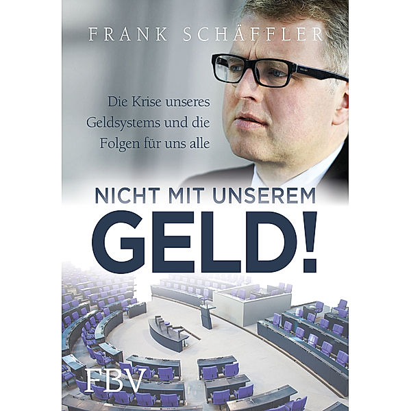 Nicht mit unserem Geld!, Frank Schäffler