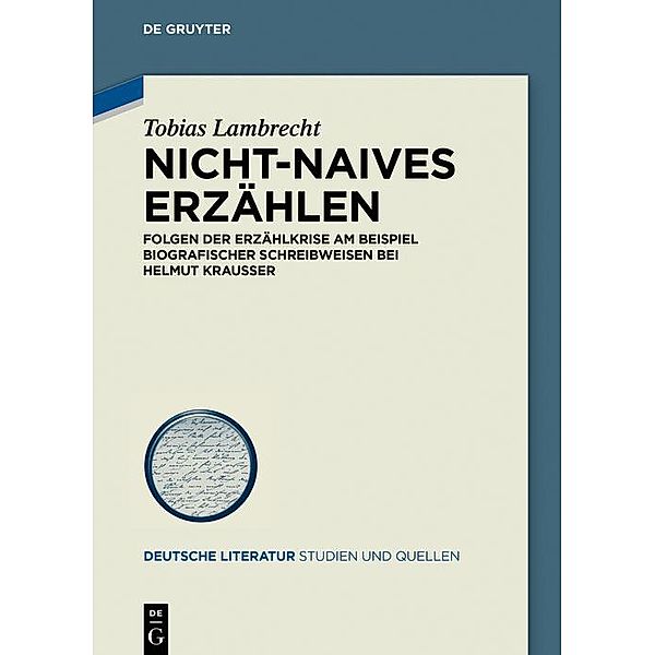 Nicht-Naives Erzählen / Deutsche Literatur. Studien und Quellen, Tobias Lambrecht