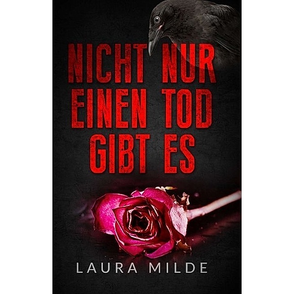 Nicht nur einen Tod gibt es, Laura Milde