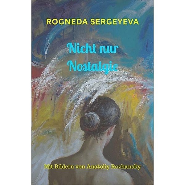 Nicht nur Nostalgie, Rogneda Sergeyeva