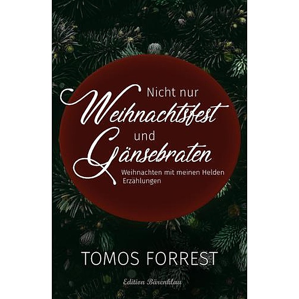 Nicht nur Weihnachtsfest und Gänsebraten - Weihnachten mit meinen Helden, Tomos Forrest