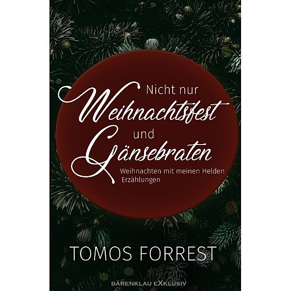 Nicht nur Weihnachtsfest und Gänsebraten - Weihnachten mit meinen Helden, Tomos Forrest