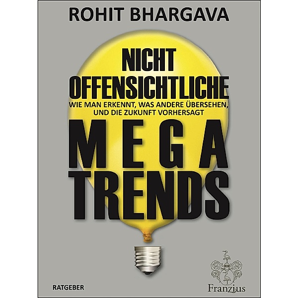 Nicht offensichtliche MEGATRENDS, Rohit Bhargava