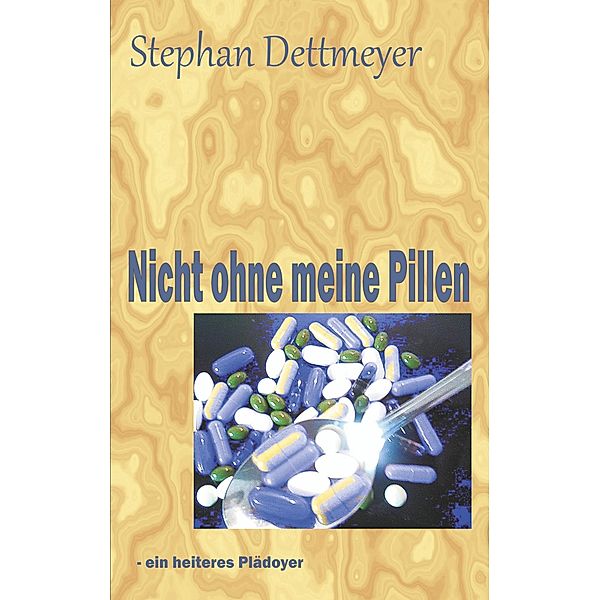 Nicht ohne meine Pillen !, Stephan Dettmeyer