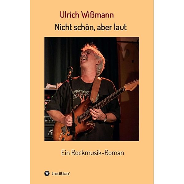 Nicht schön, aber laut, Ulrich Wißmann
