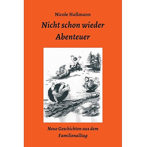 Nicht schon wieder Abenteuer / Vorlesebuch Bd.2, Nicole Haßmann