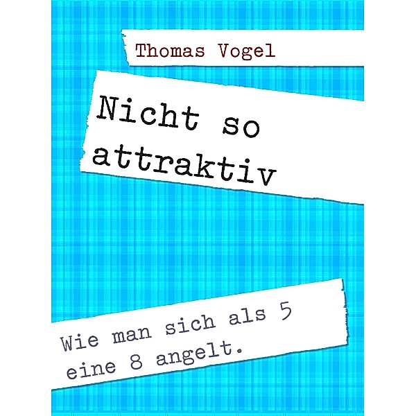 Nicht so attraktiv, Thomas Vogel