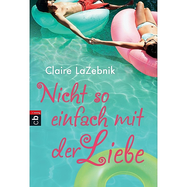 Nicht so einfach mit der Liebe, Claire LaZebnik