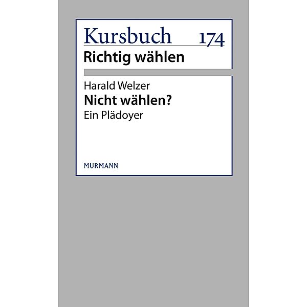 Nicht wählen?, Harald Welzer