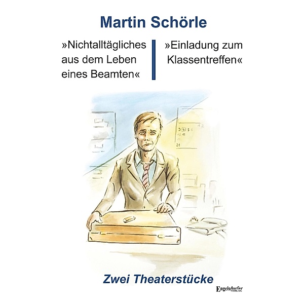 »Nichtalltägliches aus dem Leben eines Beamten« und »Einladung zum Klassentreffen«, Martin Schörle