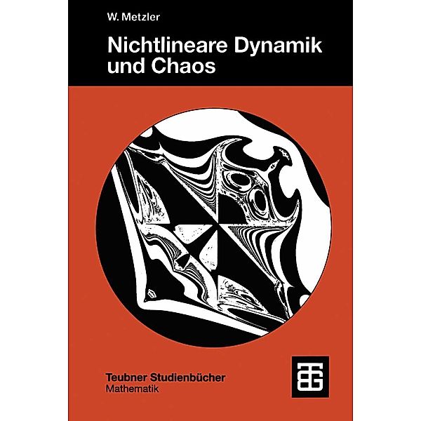 Nichtlineare Dynamik und Chaos / Teubner Studienbücher Mathematik, Wolfgang Metzler