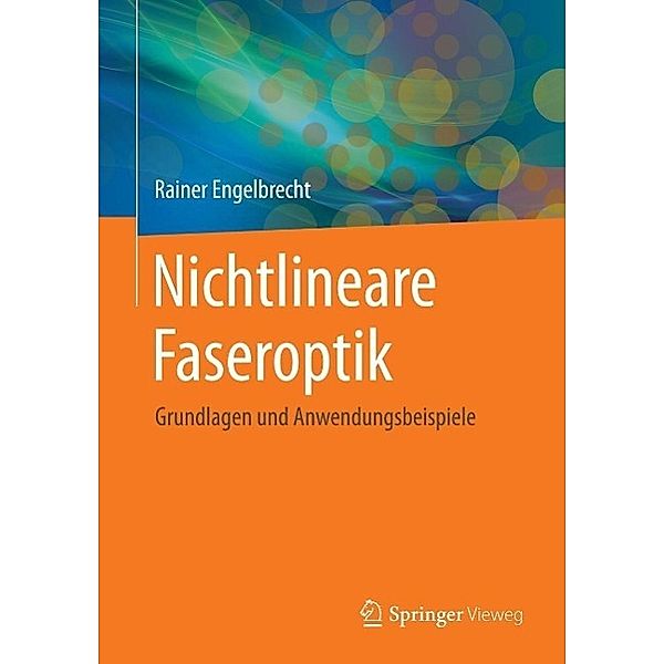 Nichtlineare Faseroptik, Rainer Engelbrecht