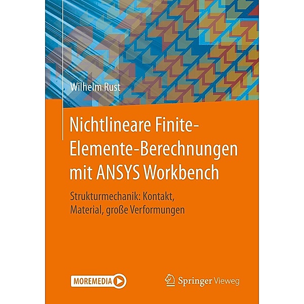 Nichtlineare Finite-Elemente-Berechnungen mit ANSYS Workbench, Wilhelm Rust