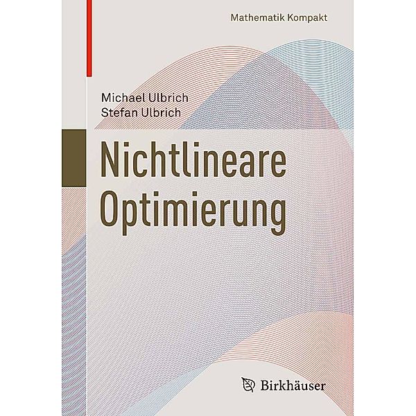 Nichtlineare Optimierung / Mathematik Kompakt, Michael Ulbrich, Stefan Ulbrich