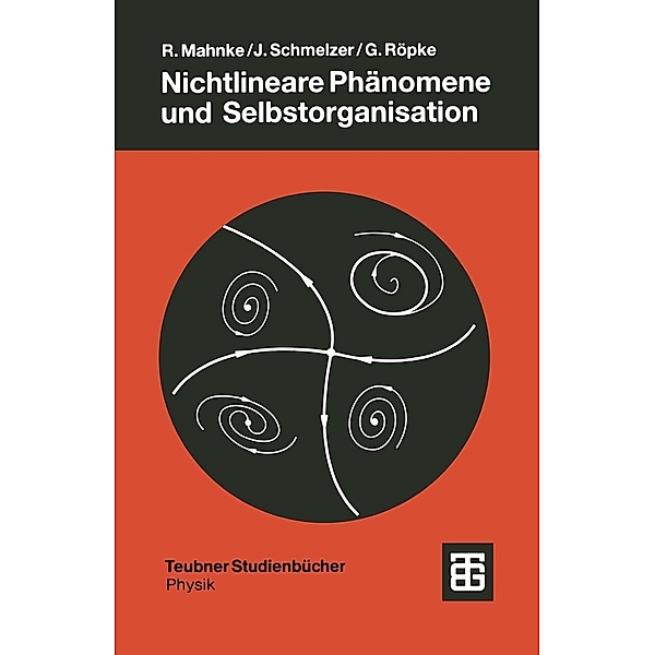 Nichtlineare Phänomene und Selbstorganisation / Teubner Studienbücher Chemie, Reinhard Mahnke, Jürn Schmelzer, Gerd Röpke