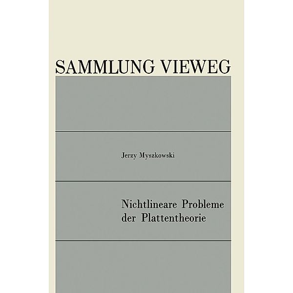 Nichtlineare Probleme der Plattentheorie / Sammlung Vieweg Bd.131, Jerzy Myszkowski