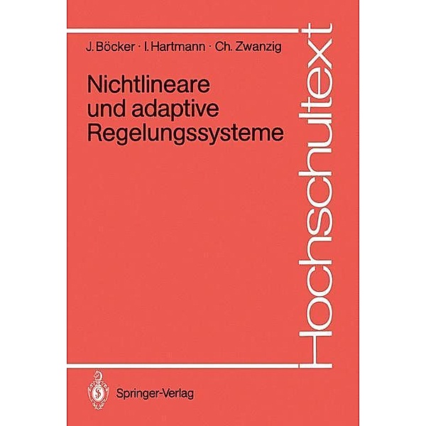 Nichtlineare und adaptive Regelungssysteme, Joachim Böcker, Irmfried Hartmann, Christian Zwanzig