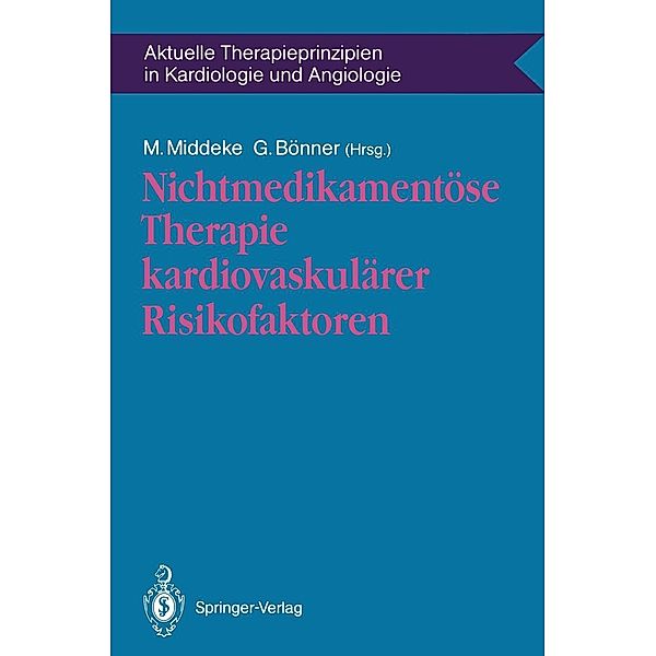 Nichtmedikamentöse Therapie kardiovaskulärer Risikofaktoren / Aktuelle Therapieprinzipien in Kardiologie und Angiologie